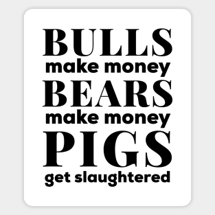 Bulls and Bears Make Money Stock Market Black Text Magnet